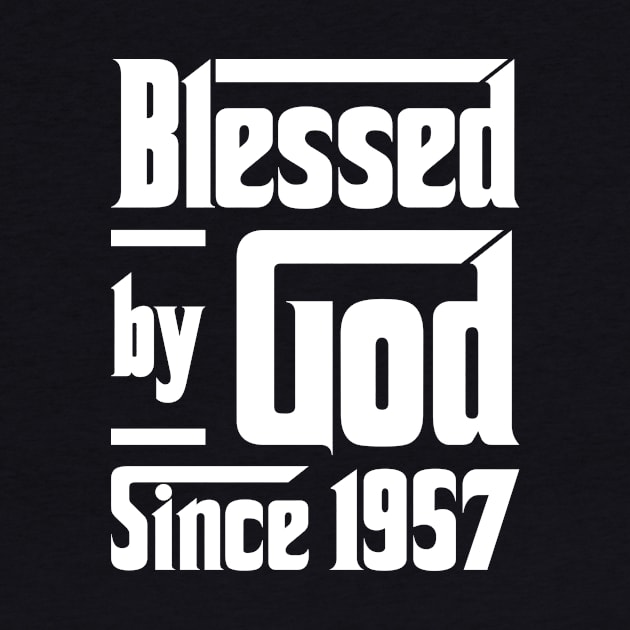 Blessed By God Since 1957 by JeanetteThomas